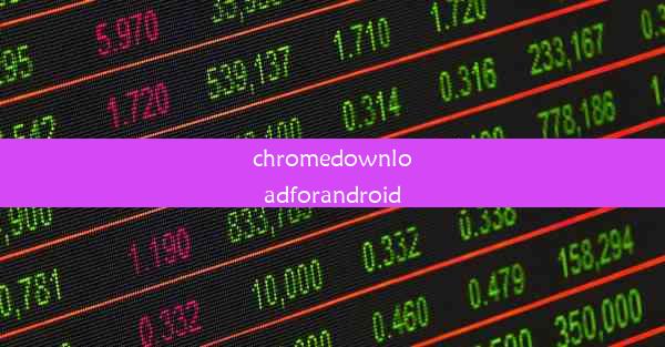 chromedownloadforandroid